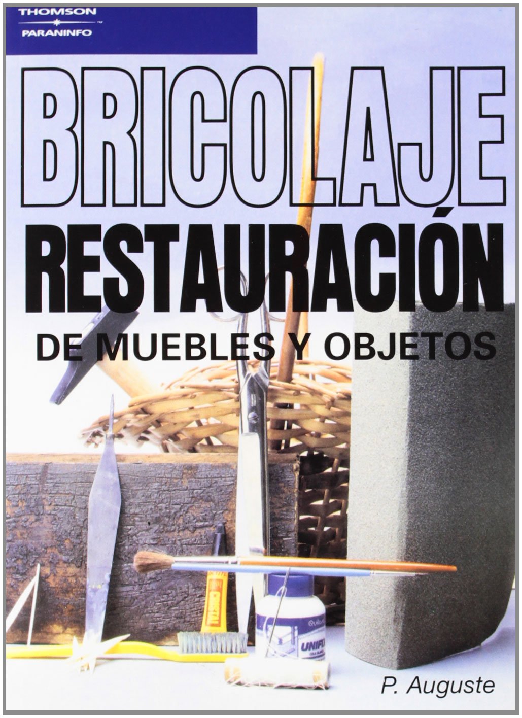 Bricolaje. Restauración de muebles y objetos (Oficios)