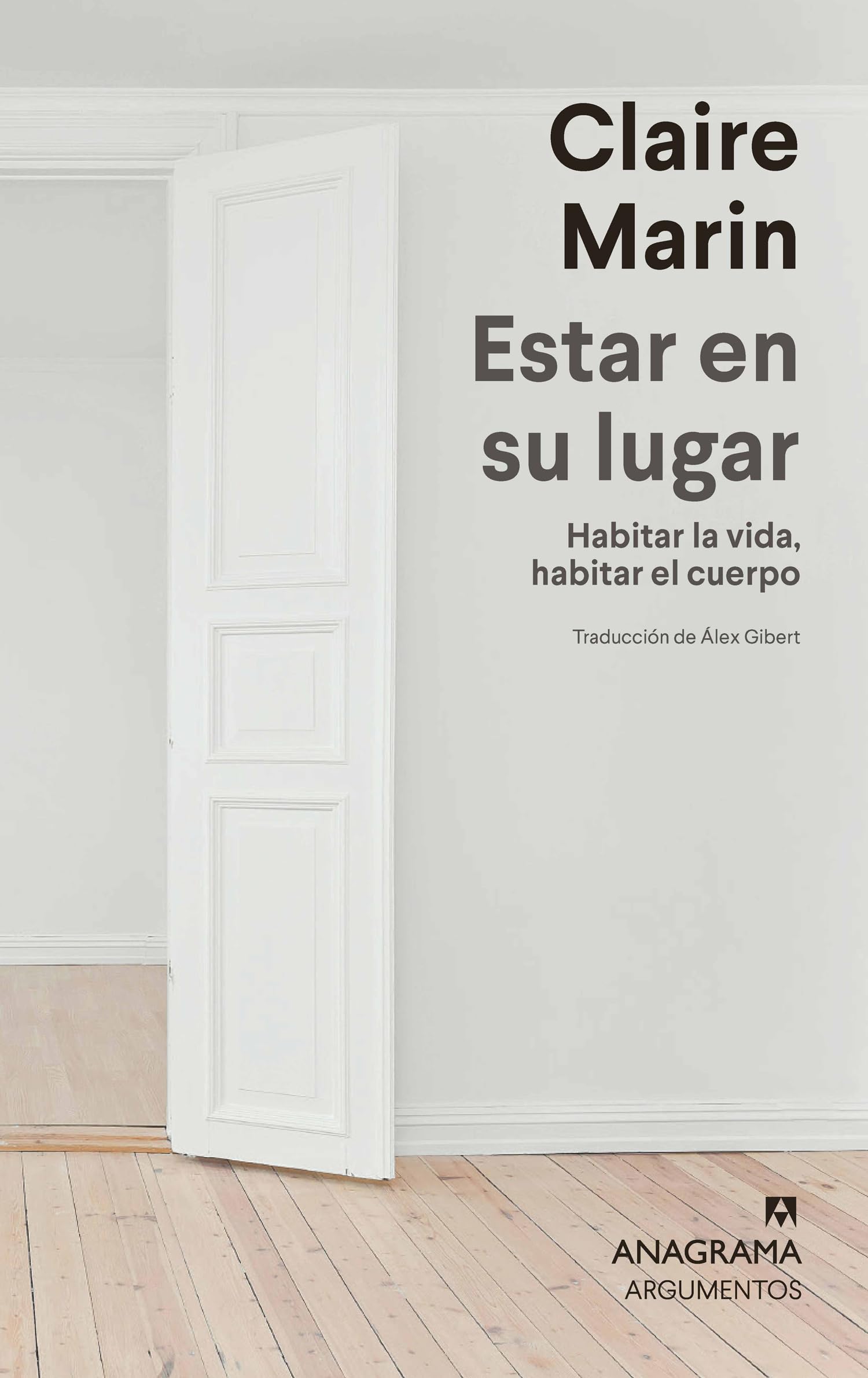 Estar en su lugar: Habitar la vida, habitar el cuerpo (Argumentos)