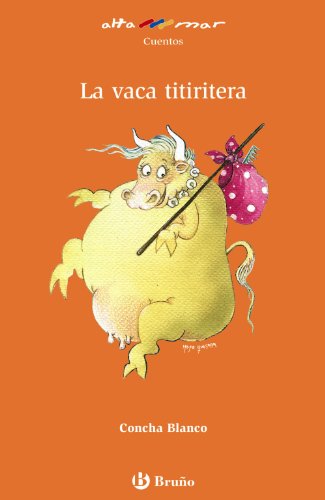 La vaca titiritera (Castellano - A PARTIR DE 8 AÑOS - ALTAMAR)