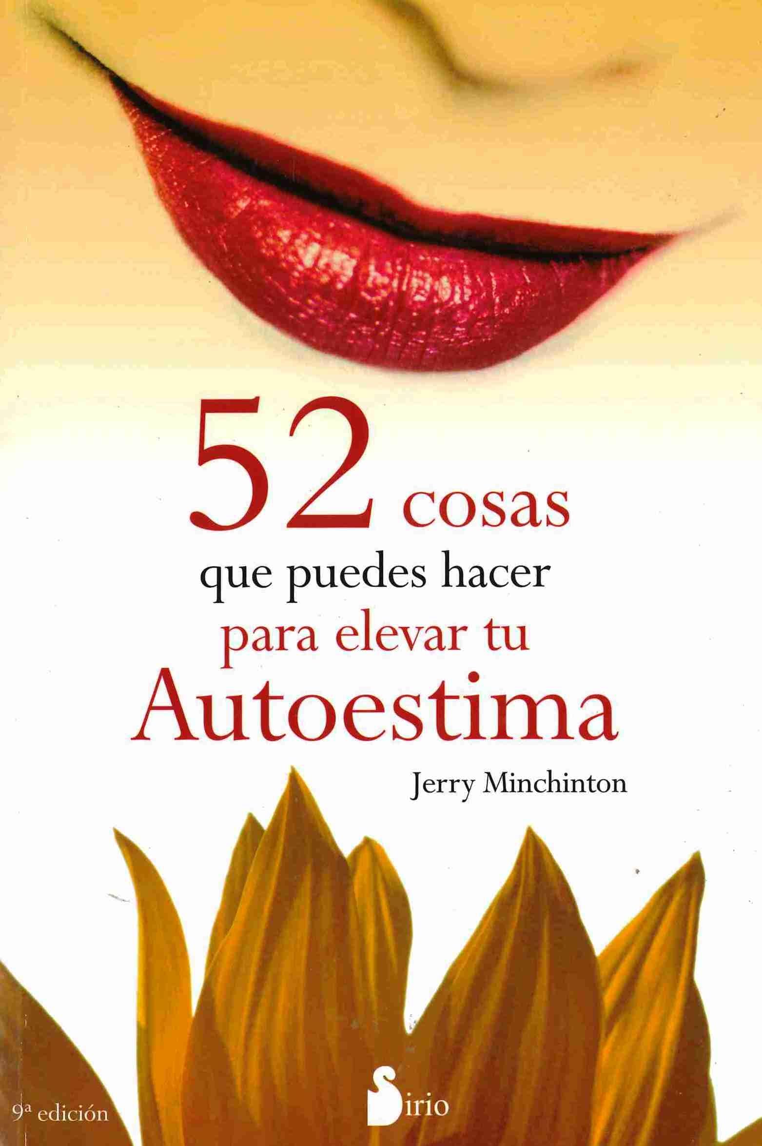 52 COSAS QUE PUEDES HACER PARA ELEVAR TU AUTO: AUTOESTIMA: 99 (2011)