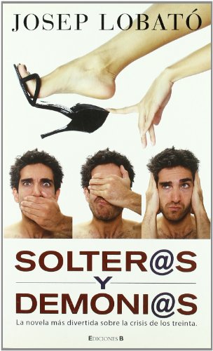 SOLTEROS Y DEMONIOS (Ediciones B)