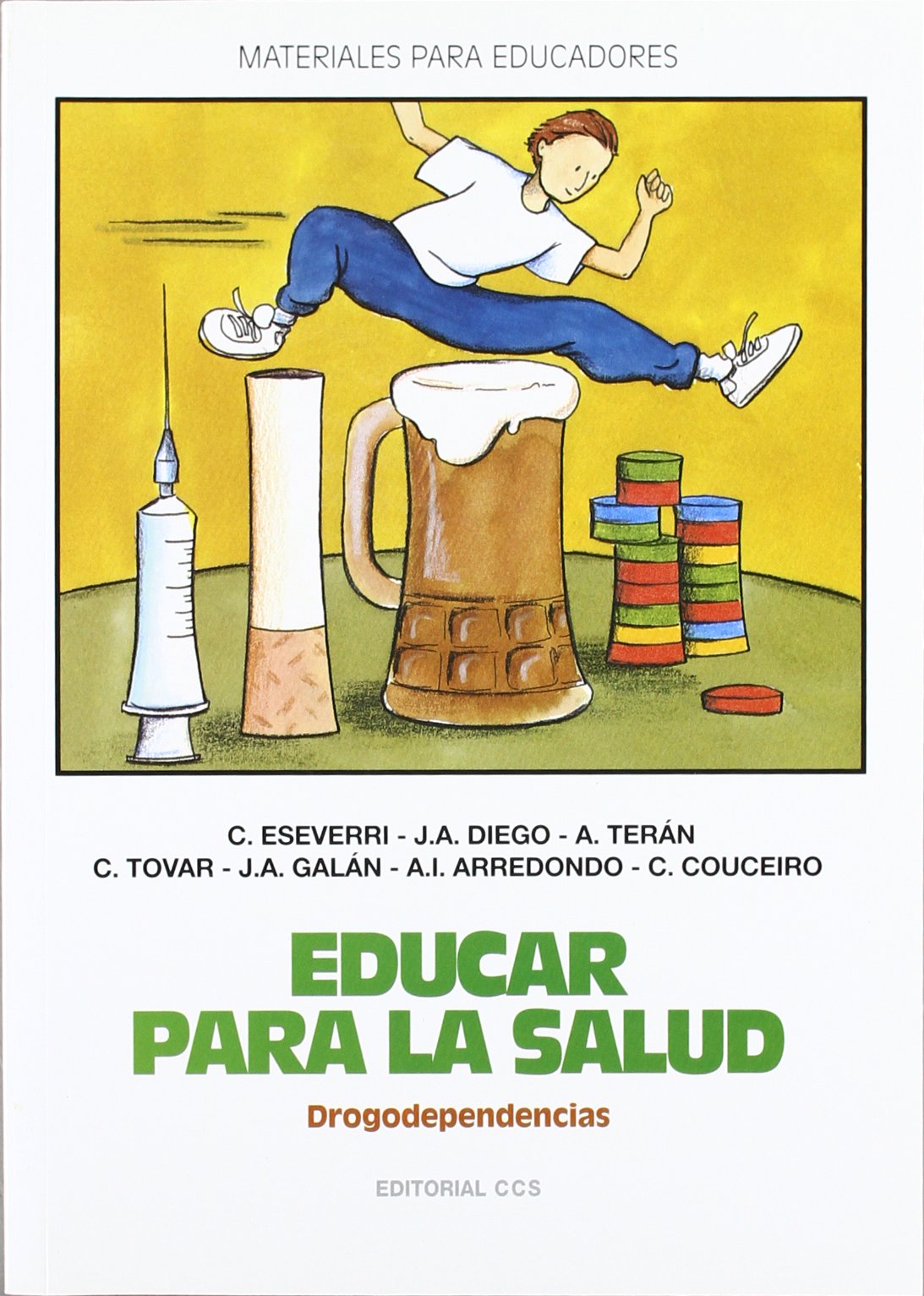 Educar para la salud: Drogodependencias: 16 (Materiales para educadores)
