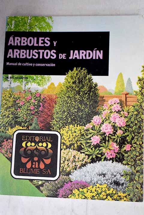 Árboles y arbustos de jardín: manual de cultivo y conservación