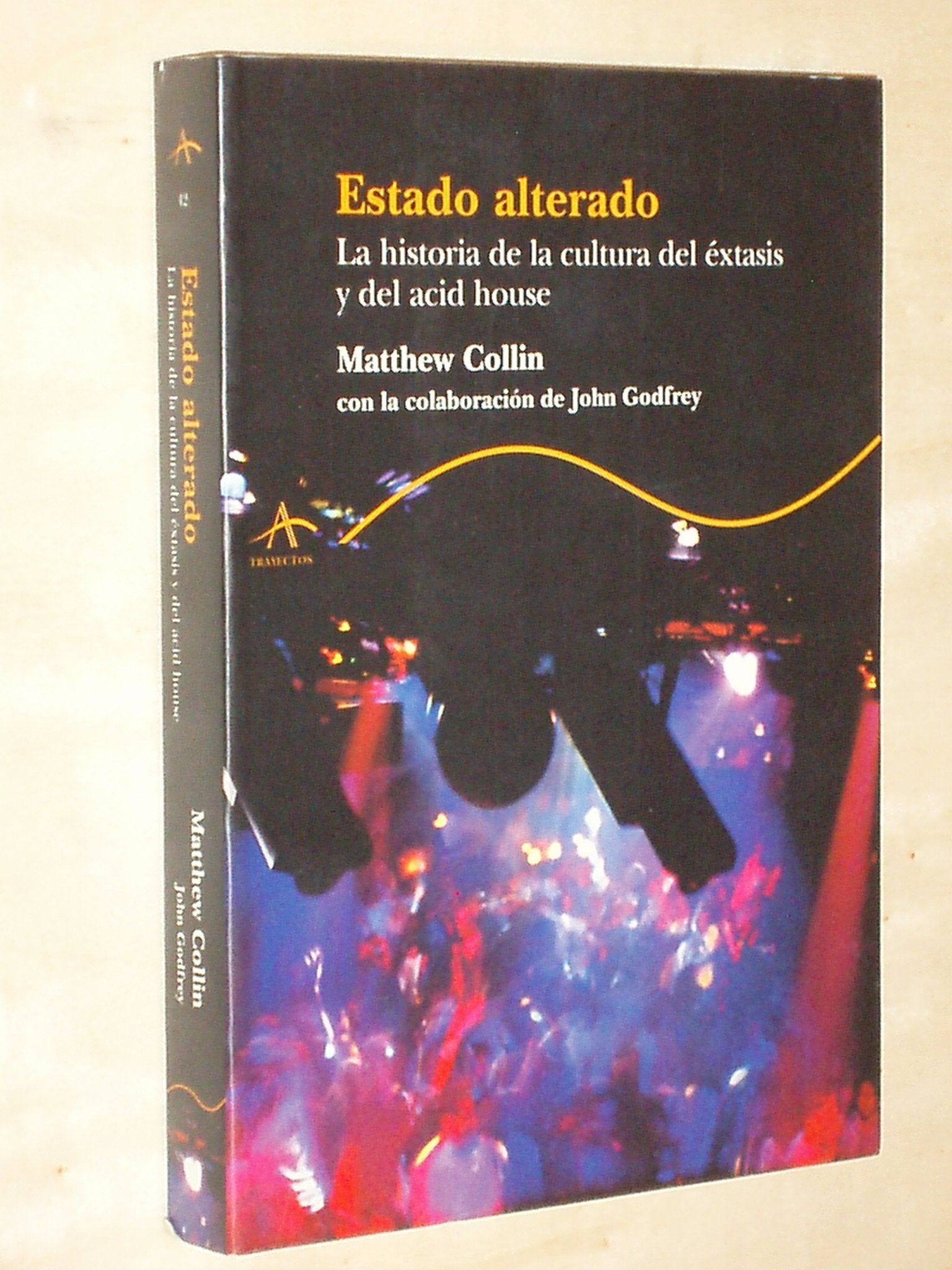 ESTADO ALTERADO: LA HISTORIA DE LA CULTURA DEL EXTASIS (SIN COLECCION)