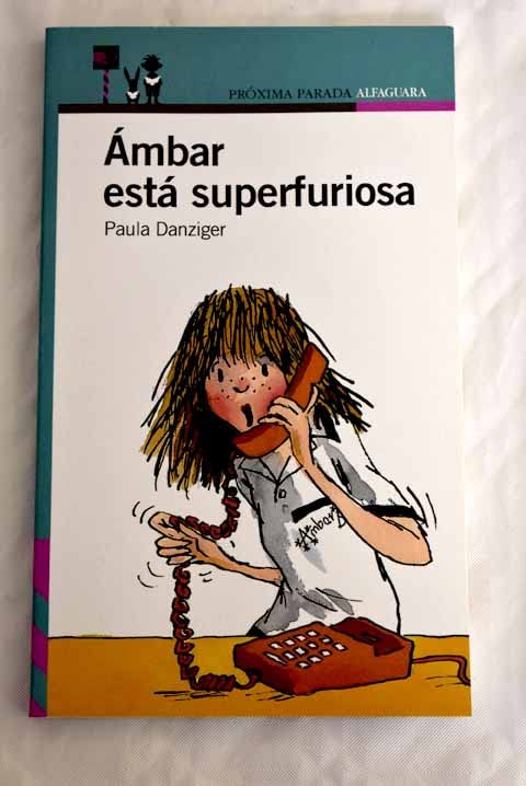 Ambar esta superfuriosa (Proxima Parada 8 Años)