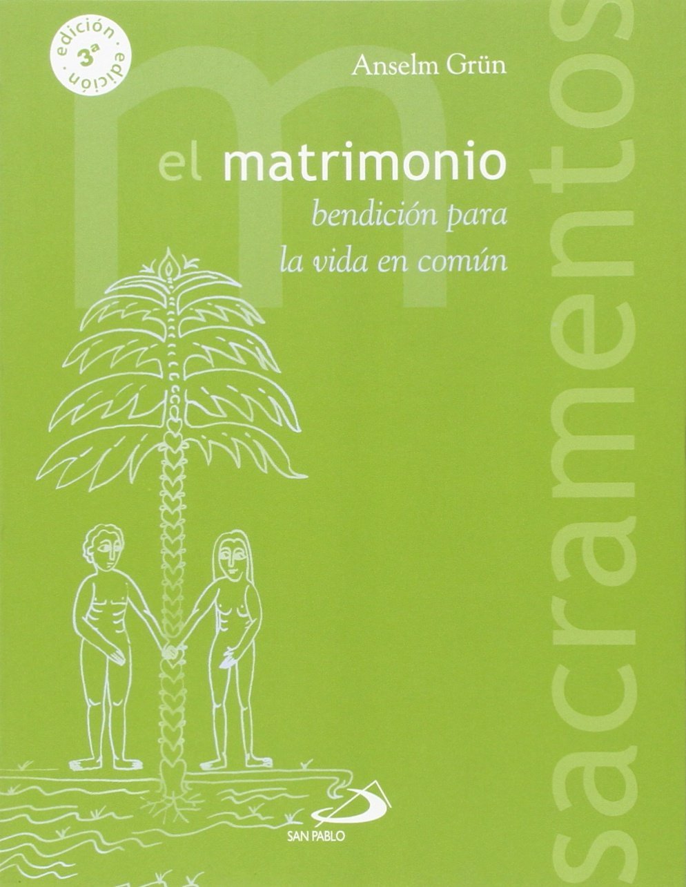 El matrimonio: Bendición para la vida en común (Sacramentos)