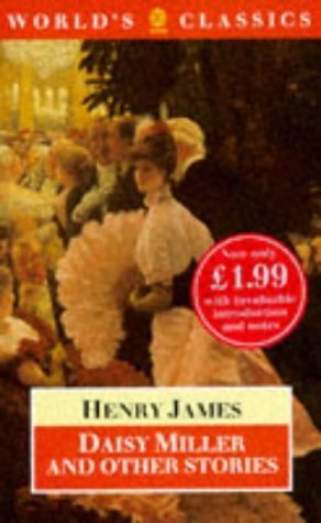 Oxford World's Classics: Daisy Miller and Stories