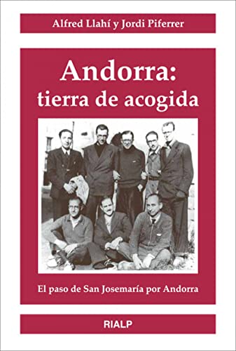 Andorra: tierra de acogida: El Paso de San Josemaria Por Andorra (Libros sobre el Opus Dei)