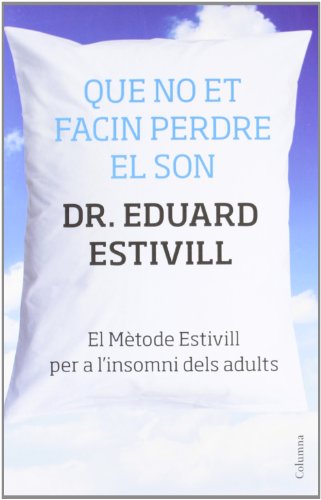 Que no et facin perdre el son: El Mètode Estivill per a l'insomni dels adults (NO FICCIÓ COLUMNA)