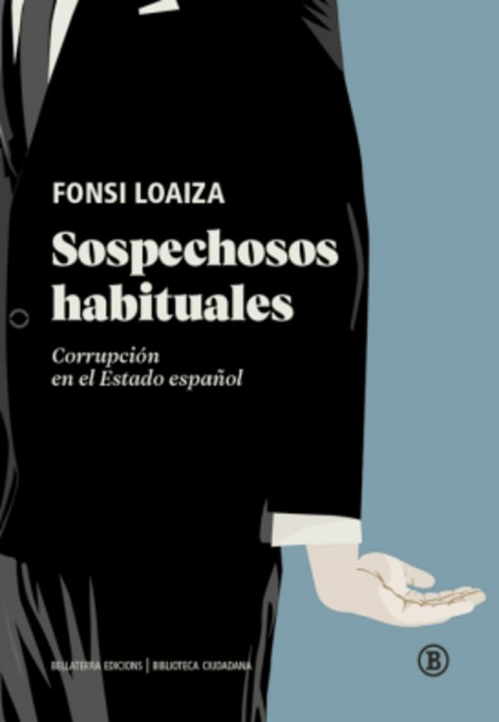 EDICIONS BELLATERRA SOSPECHOSOS HABITUALES (BIBLIOTECA CIUDADANA): Corrupción en el Estado español: 1