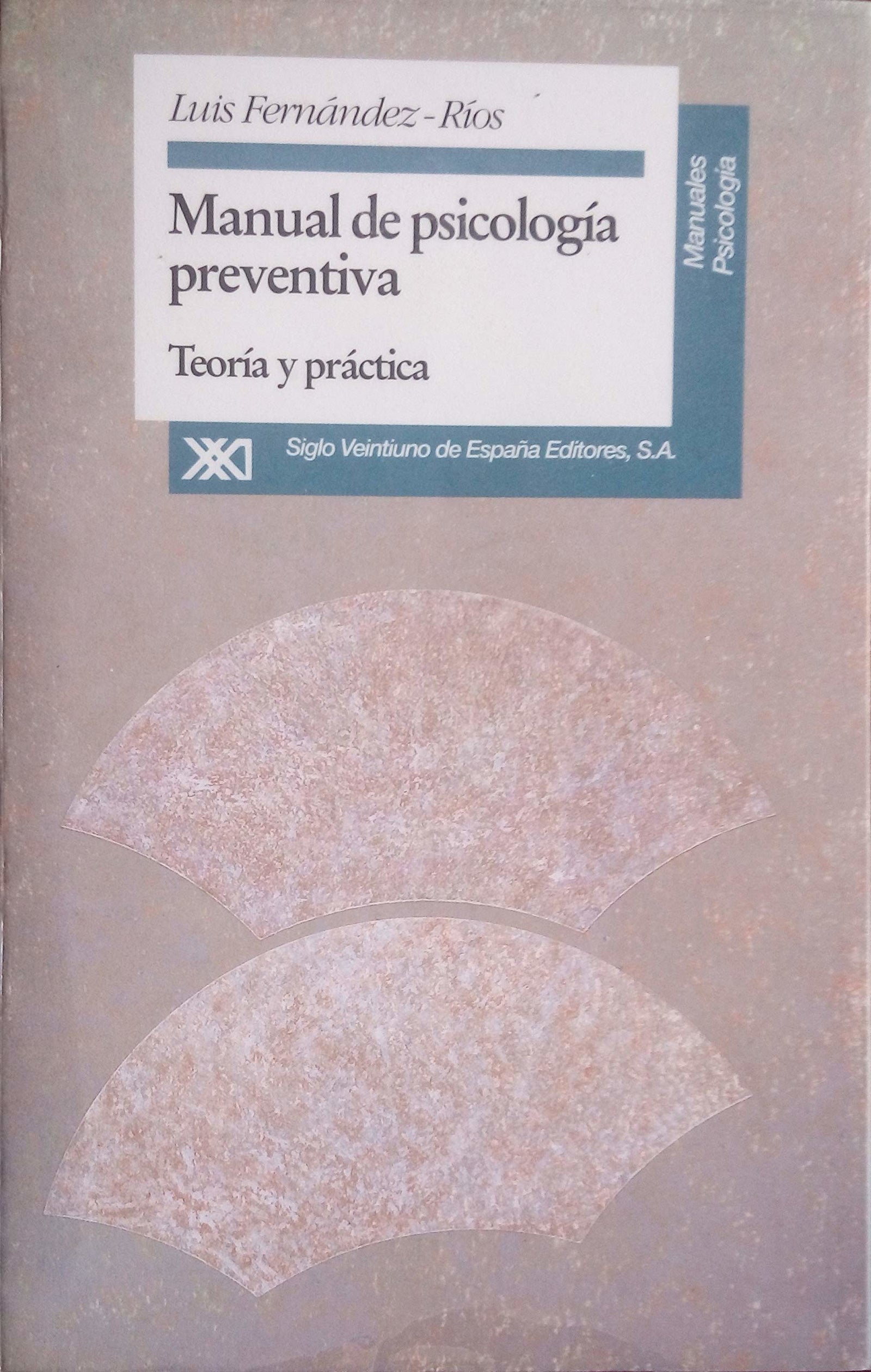 Manual de psicología preventiva: Teoría y práctica (Manuales)