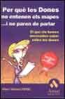 Per Què Les Dones No Entenen Els Mapes I No Paren De Parlar (SIN COLECCION)