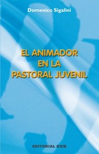 El animador en la pastoral juvenil: 3 (Agentes PJ)