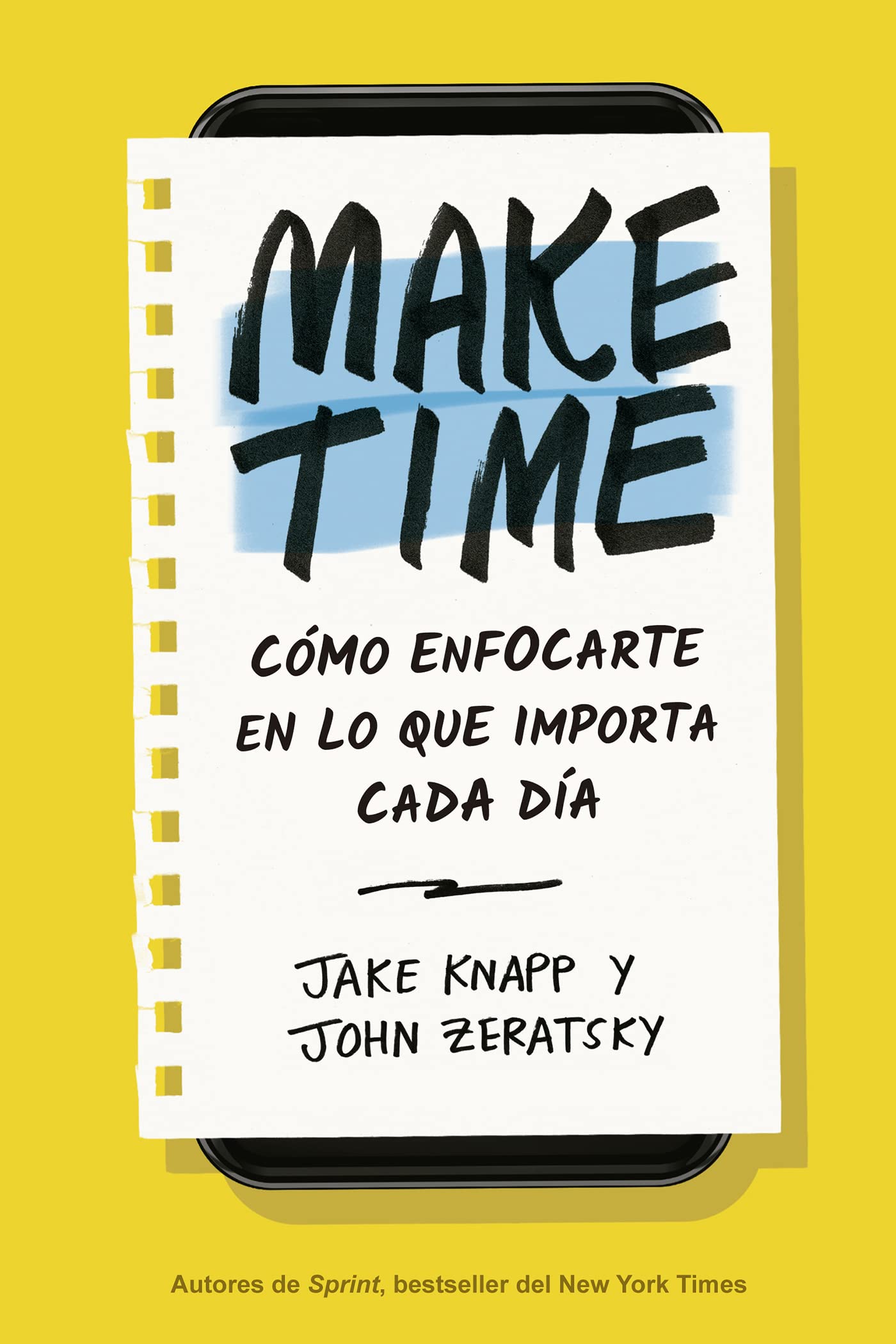 MAKE TIME: Cómo enfocarte en lo que importa cada día (MONOGRAFIAS)
