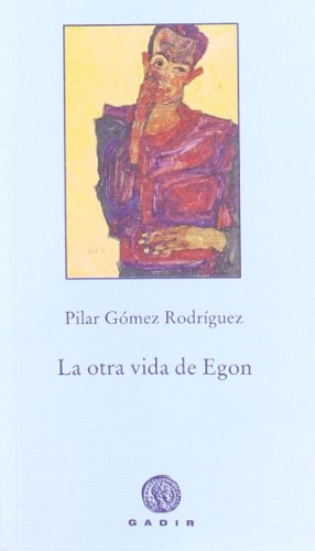 La otra vida de Egon (Pequeña Biblioteca Gadir - Autores de Hoy)