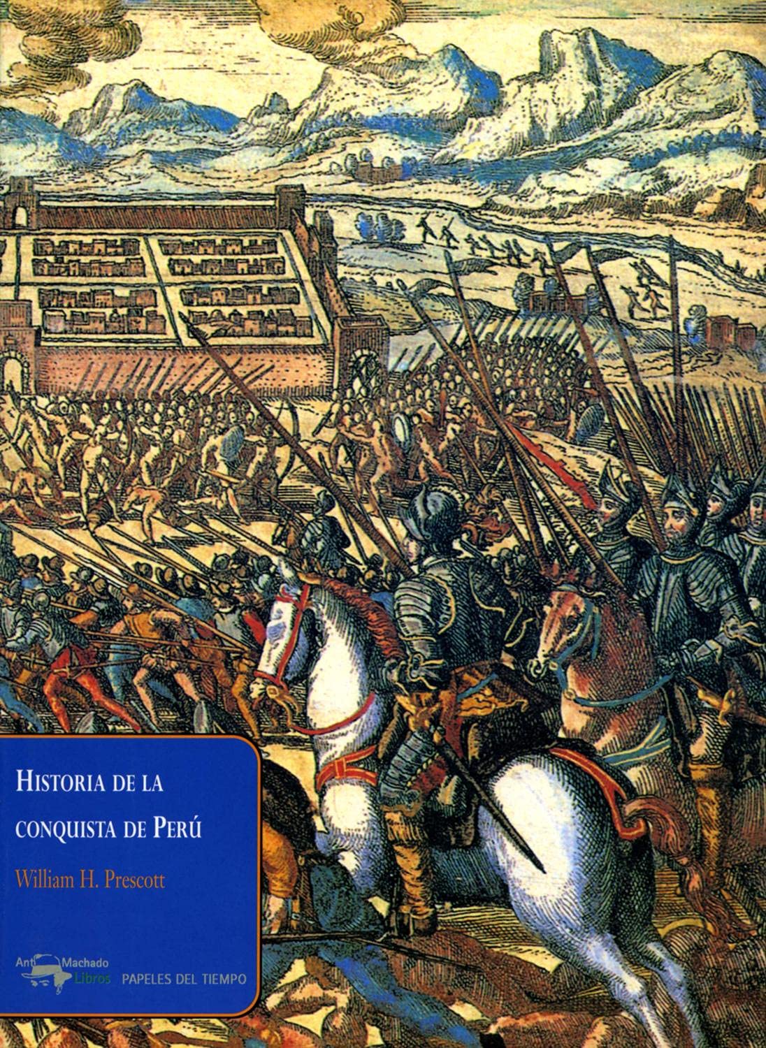 Historia de la conquista de Perú: 6 (Papeles del tiempo)