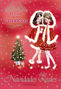 Navidades Reales (Libros Para Jóvenes - Libros De Consumo - El Club De Las Princesas)