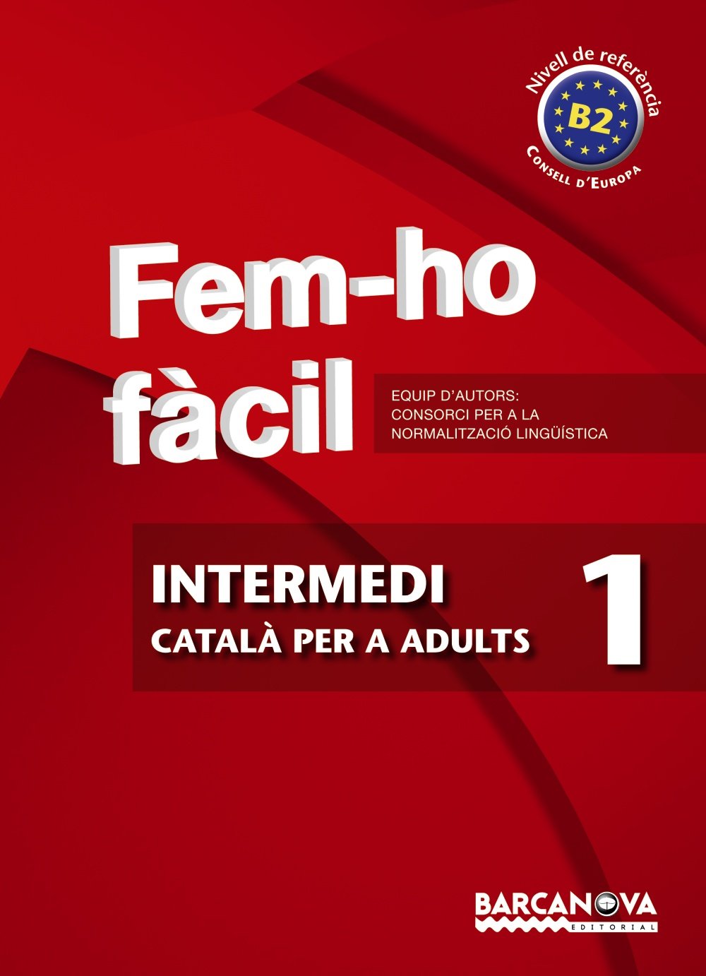 Fem-ho fàcil. Intermedi 1. B2 (Materials Educatius - Català Per A Adults)