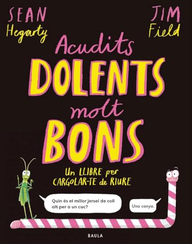 Acudits dolents molt bons: Un llibre per cargolar-te de riure (Àlbum)