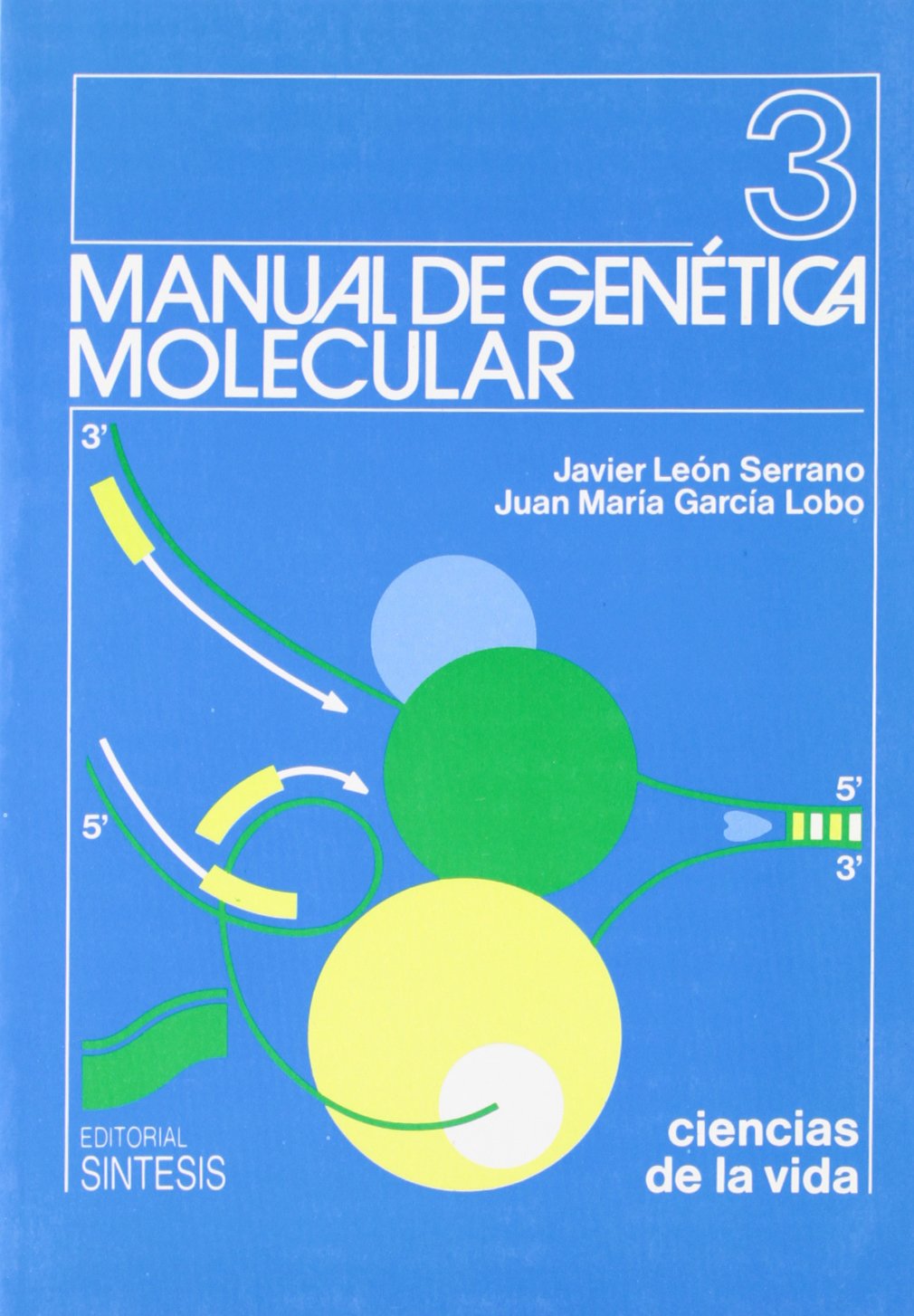 Manual de genética molecular: 3 (Ciencias de la vida)