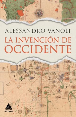 La invención de occidente: España, Portugal y el nacimiento de una cultura: 108 (Ático de los Libros)