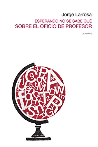 Esperando no se sabe qué: Sobre el oficio de profesor (Candaya Abierta)