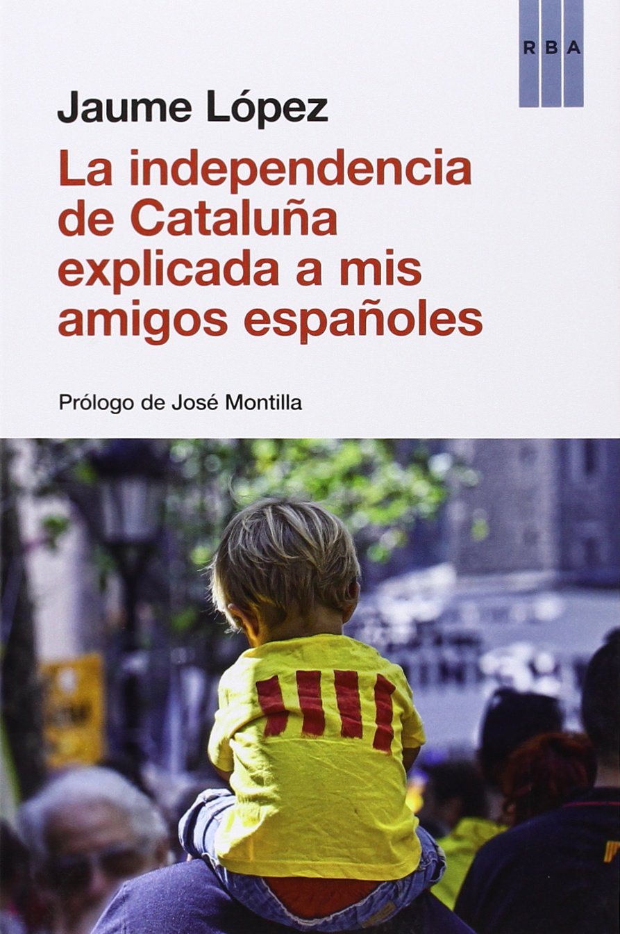 La independencia de Cataluña explicada a mis amigos españoles (OTROS NO FICCIÓN)