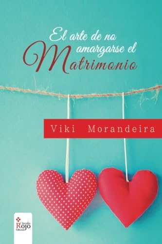 El arte de no amargarse el matrimonio (NOVELA)