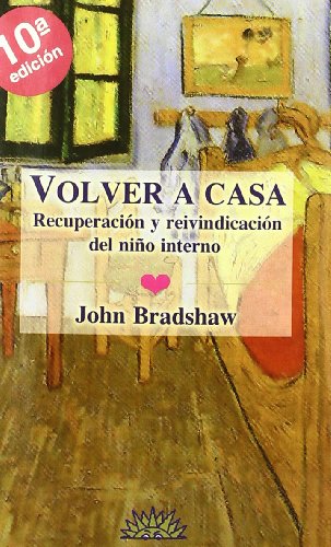 Volver A Casa - Recuperacion Y Reivindicacion Del Niño Interno