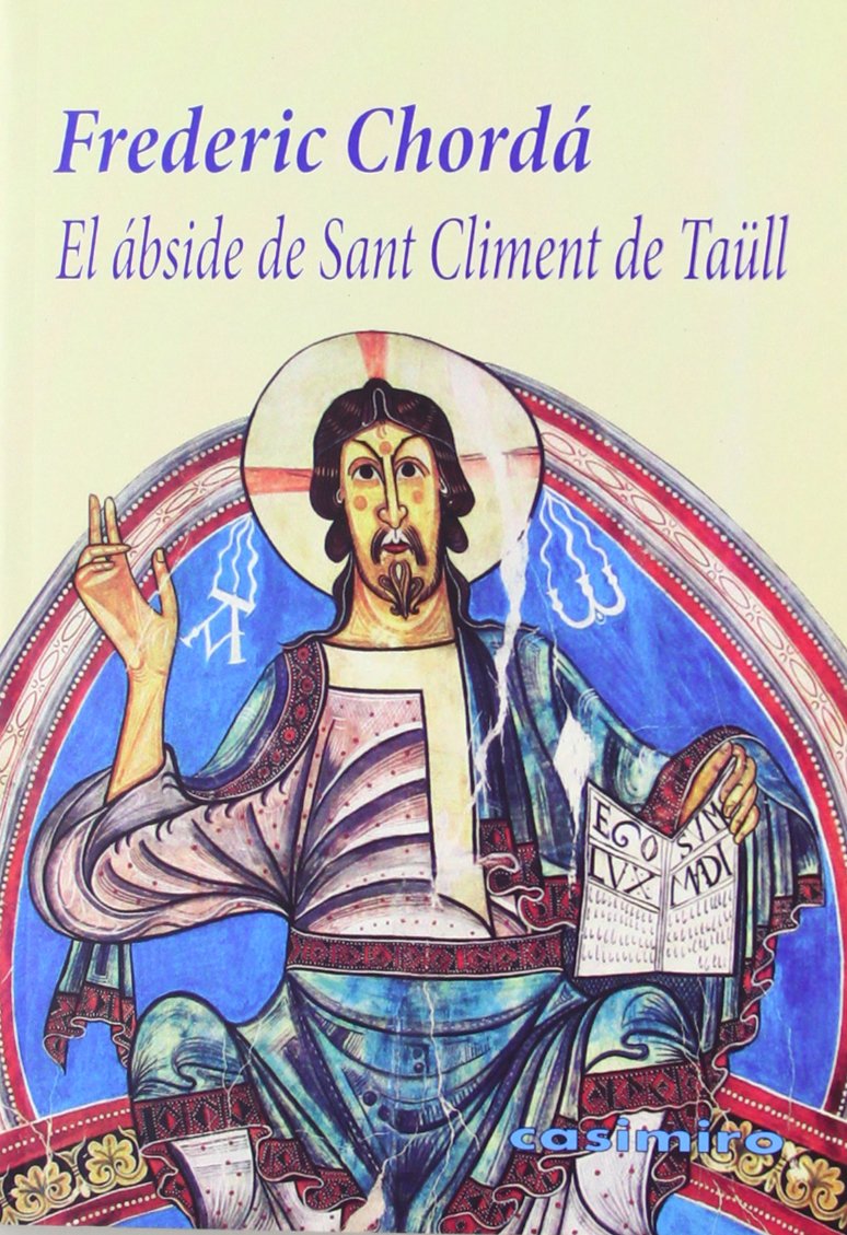 El Ábside De Sant Climent De Taúll - 2ª Edición (HISTORIA)