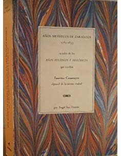 AÑOS ARTÍSTICOS DE ZARAGOZA, 1782-1833