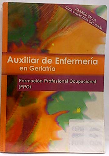 Auxiliar de Enfermería en Geriatría. Temario de formación profesional ocupacional