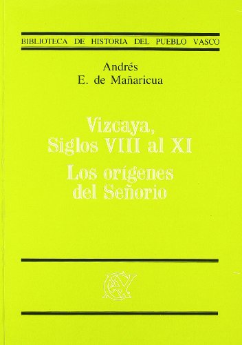 Vizcaya siglos VIII al XI - los origenes del señorio (Biblioteca De Hª Pueblo Vasco)