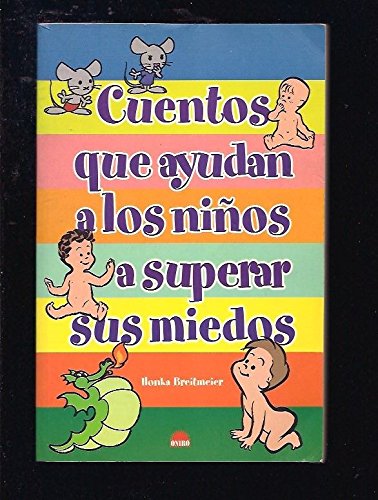 Cuentos que ayudan a los ninos a superar sus miedos / Stories that Help Children Overcome their Fears (El Nino Y Su Mundo, 45)