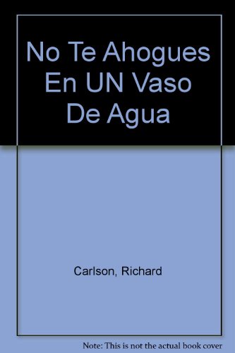 No te ahogues en un vaso de agua