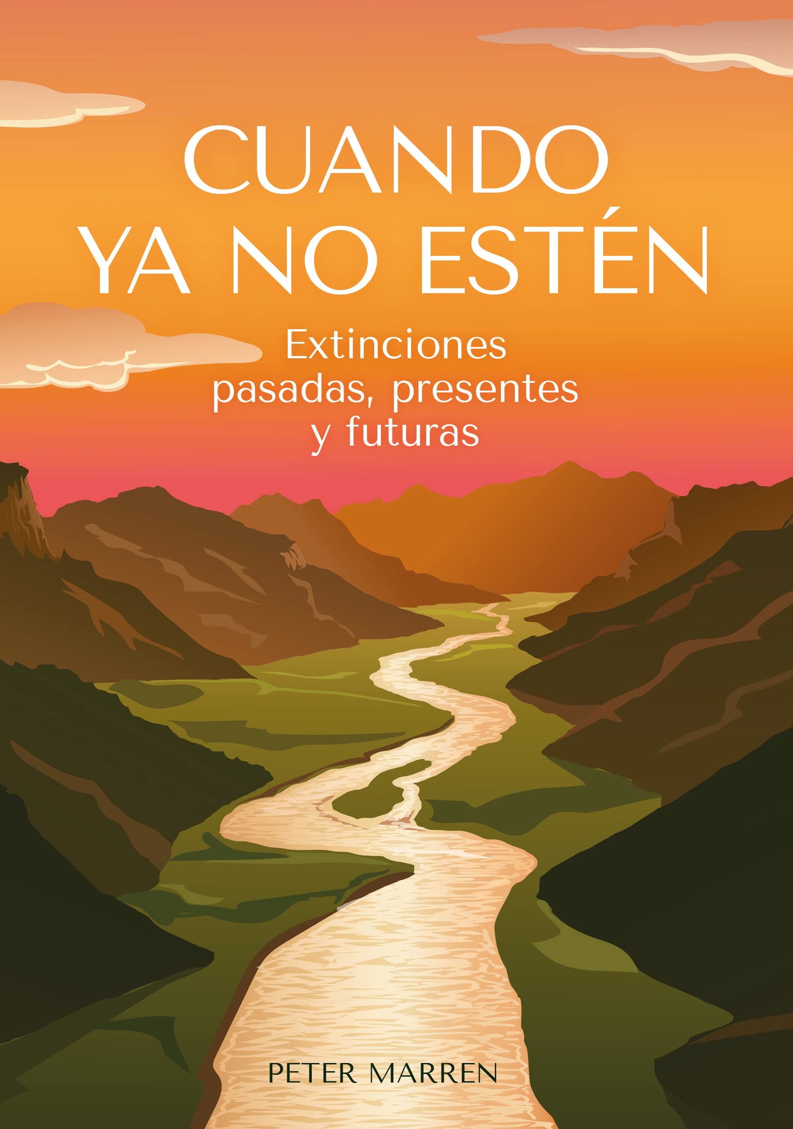 Cuando ya no estén: Extinciones pasadas, presentes y futuras (Colección naturaleza salvaje)