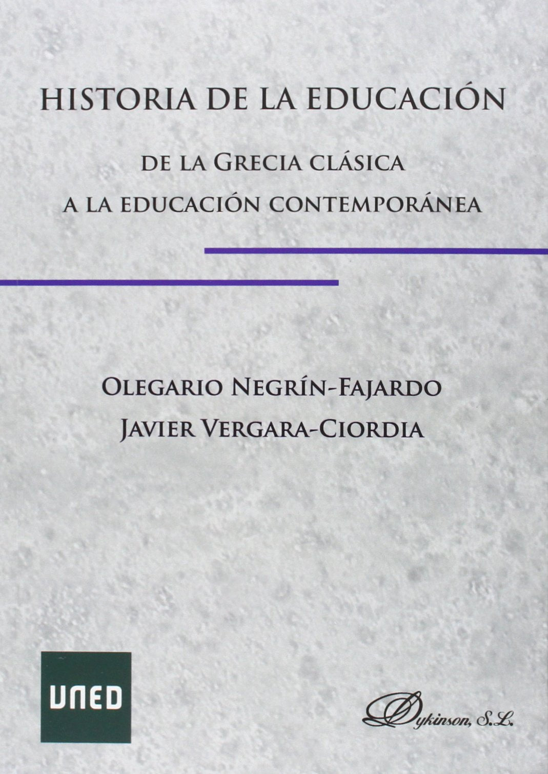 Historia de la Educación. De la Grecia Clásica a la Educación Contemporánea (SIN COLECCION)