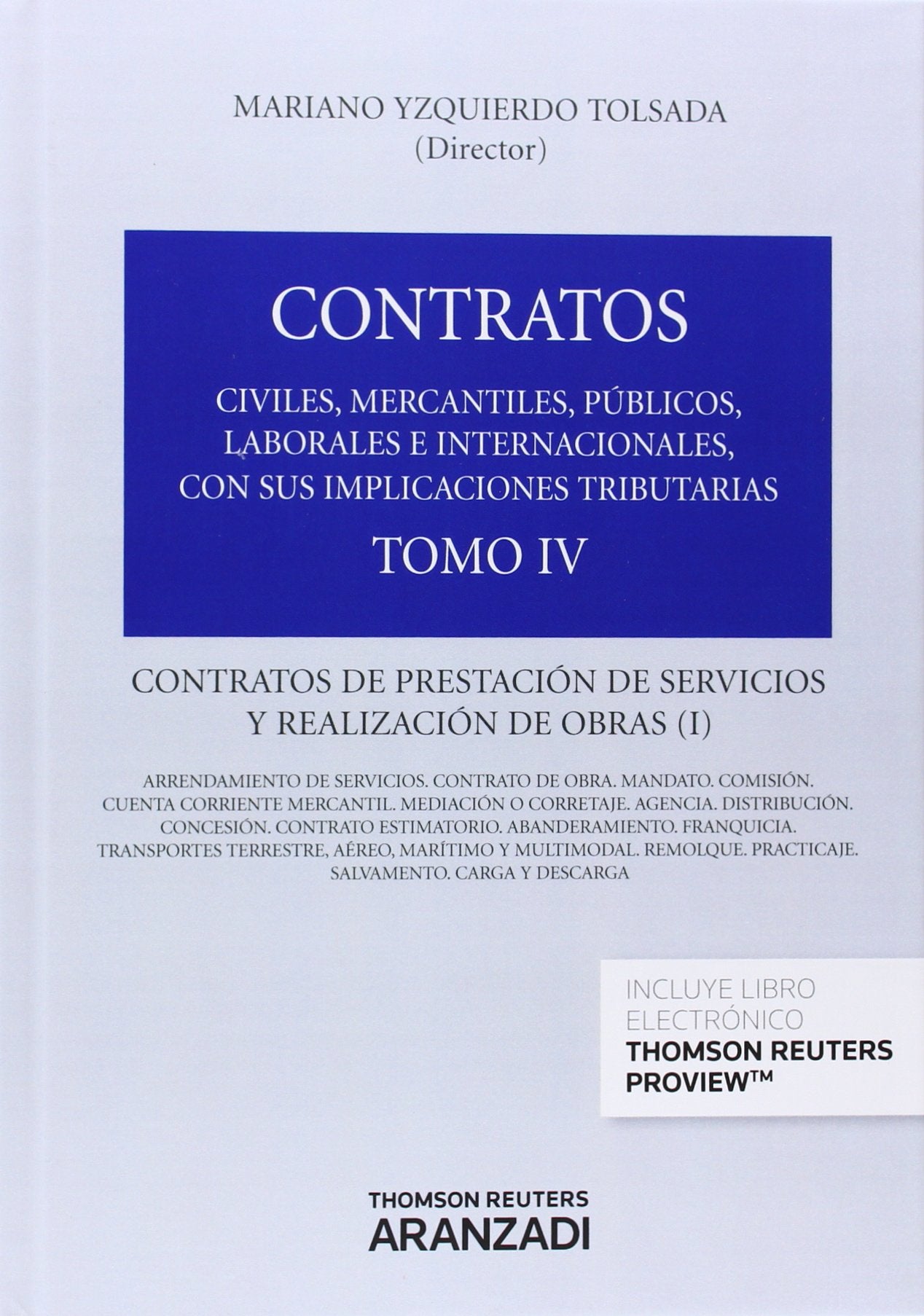 Tomo IV. Contratos de prestación de servicios y realización de obras (Gran Tratado)