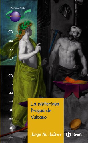 La misteriosa fragua de Vulcano, 69 (Castellano - JUVENIL - PARALELO CERO)