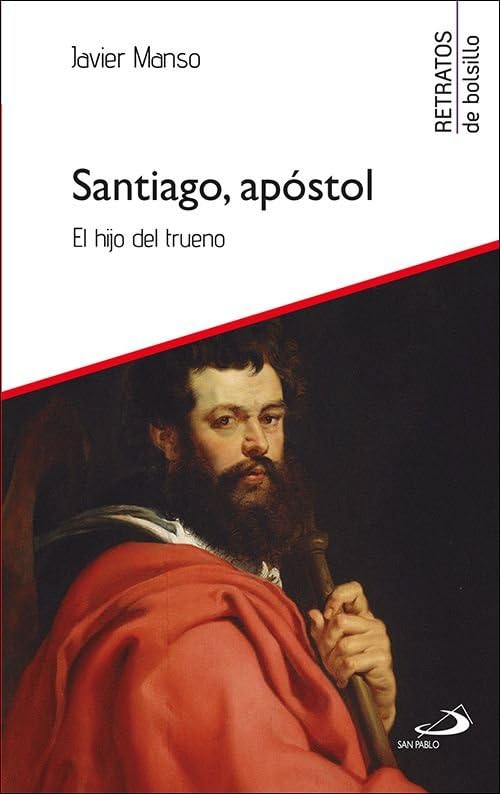 Santiago, apóstol: El hijo del trueno: 45 (Retratos de bolsillo)