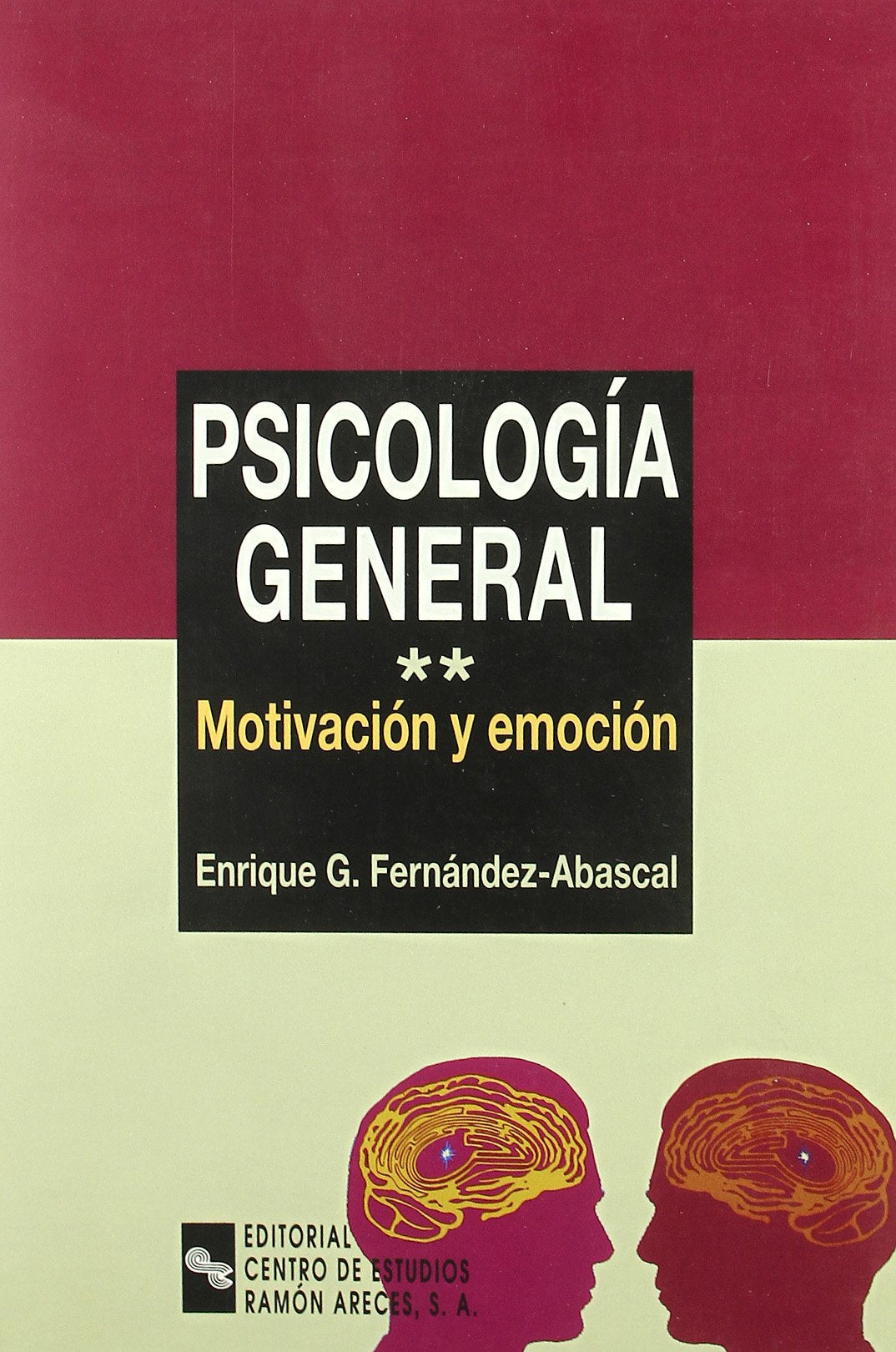 Psicologia general : motivacion y emocion
