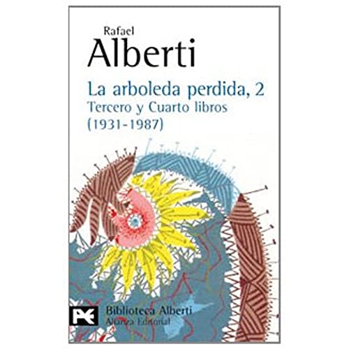 La arboleda perdida, 2. Tercero y cuarto libros (1931-1987) (El libro de bolsillo - Bibliotecas de autor - Biblioteca Alberti)