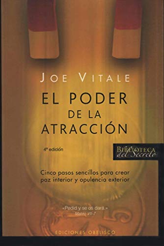 El poder de la atracción: Cinco Pasos Sencillos Para Crear Paz Interior y Opulencia Exterior (EXITO)