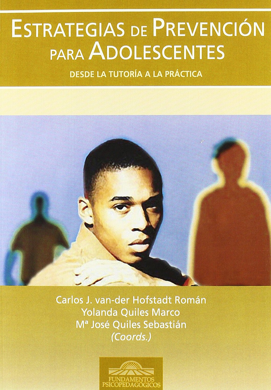 Estrategias De Prevencion para Adolescen: Desde la Tutoría a la Práctica: 22 (Fundamentos Psicopedagógicos)
