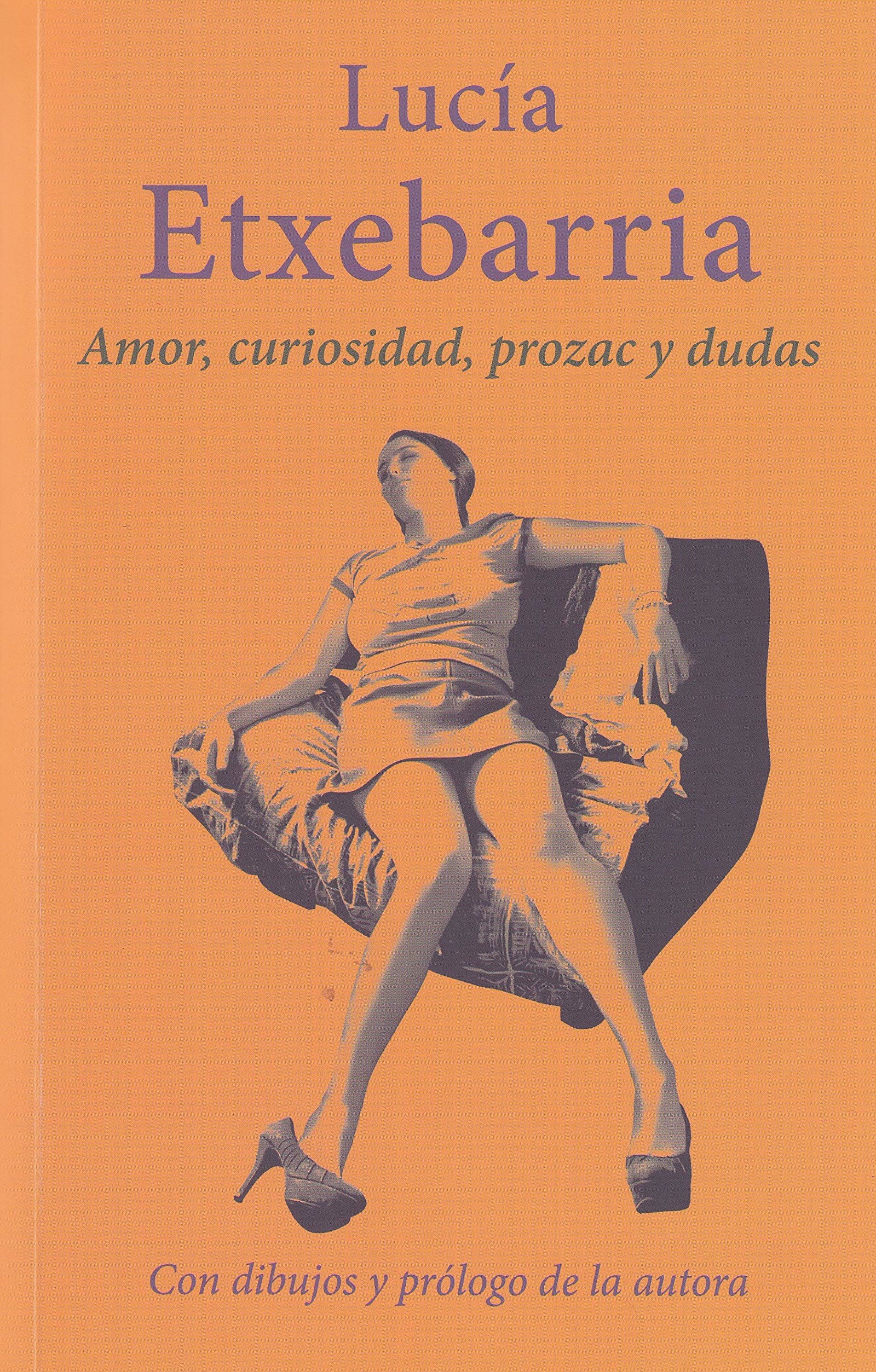Amor. curiosidad. prozac y dudas (NARRATIVA)
