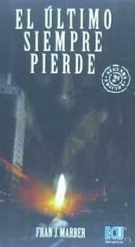 EL ÚLTIMO SIEMPRE PIERDE (NARRATIVA)