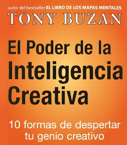 El poder de la inteligencia creativa: 10 Formas de Despertar Tu Genio Creativo (Crecimiento personal)