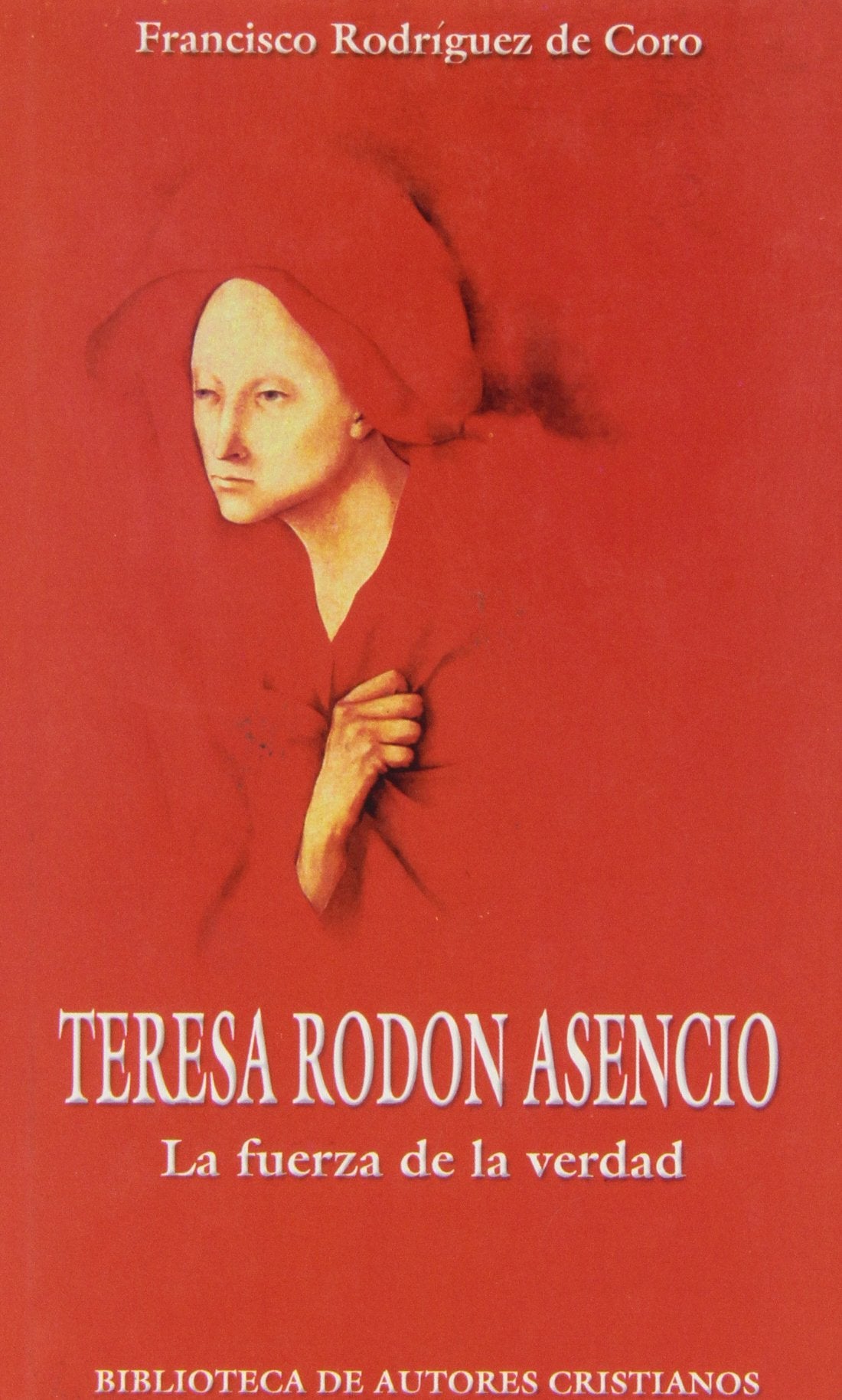 Teresa Rodón Asencio. La fuerza de la verdad (FUERA DE COLECCIÓN)