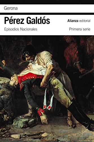 Gerona: Episodios Nacionales, 7/Primera serie (El libro de bolsillo - Bibliotecas de autor - Biblioteca Pérez Galdós - Episodios Nacionales)