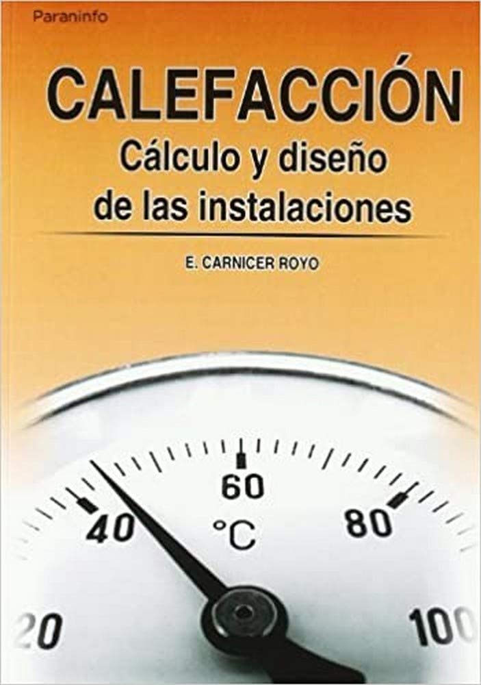 CALEFACCIÓN. CALCULO Y DISEÑO DE LAS INSTALACIONES